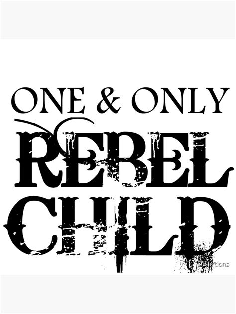 One And Only Rebel Child Poster For Sale By Divertions Redbubble