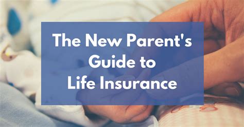Why new parents need life insurance. The New Parent's Guide to Life Insurance - Mom and Dad Money