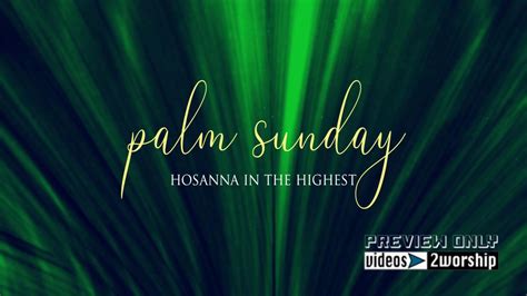 Hosanna In The Highest Palm Sunday Videos2worship