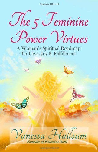 The 5 Feminine Power Virtues By Vanessa Halloum 1295