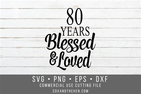 80 Years Blessed And Loved Svg