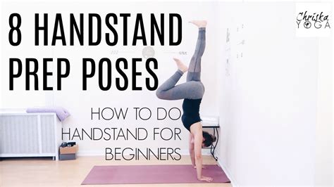 how to do a handstand handstand prep poses handstand tutorial for beginners chriskayoga