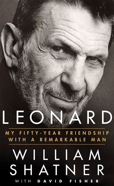 Details On William Shatners Leonard Nimoy Tribute Book Treknewsnet