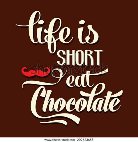Life Short Eat Chocolate Quote Typographic Stock Vector Royalty Free 202623655 Shutterstock
