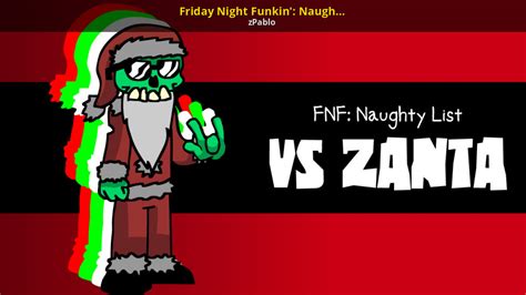 Friday Night Funkin Naughty List Vs Zanta Friday Night Funkin Mods