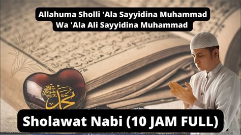Sholawat Nabi Full 10 Jam Allahumma Sholli Ala Sayyidina Muhammad Wa