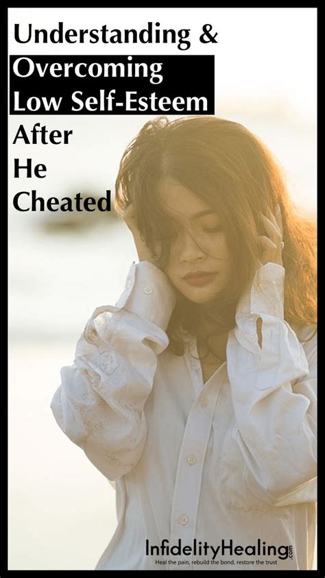 You Can Do It Understanding And Overcoming Low Self Esteem After He Cheated • Infidelity