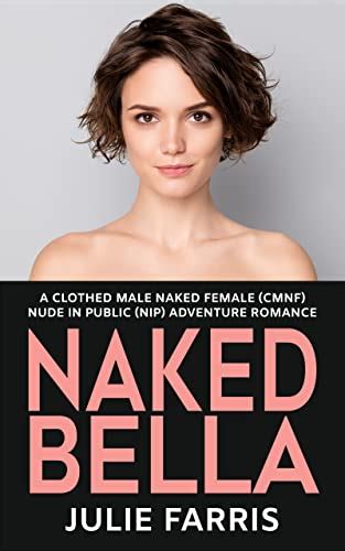Naked Bella A Clothed Male Naked Female Cmnf Nude In Public Nip Adventure Romance Always