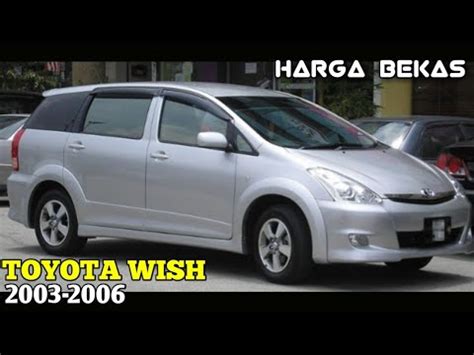 Kalau dilihat dari laman web mudah.my harga bagi sebuah kereta perodua myvi manual tahun 2005 di johor ialah lebih kurang rm25,000. Update Info Harga Mobil Bekas TOYOTA WISH tahun 2003 2004 ...