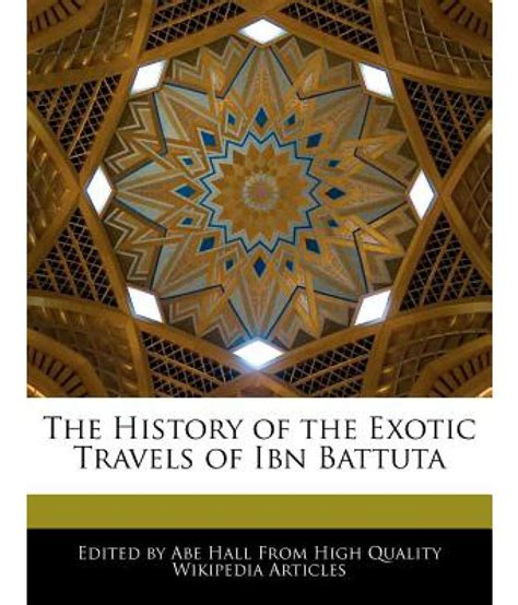 The History Of The Exotic Travels Of Ibn Battuta Buy The