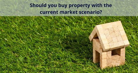 A Guide To Buy Property In The Current Market Scenario