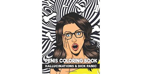 Penis Coloring Book Hallucinations And Dick Panic Adult Coloring Book