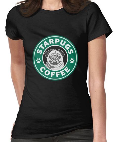 Star Pugs Coffee Starbucks Fitted T Shirt By Starwordscoffee Coffee