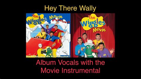 Hey There Wally Album Vocals With The Movie Instrumental Youtube