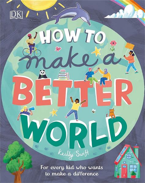 How To Make A Better World For Every Kid Who Wants To Make A