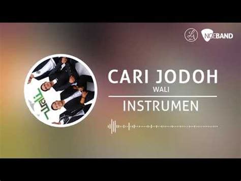 Cari jodoh by wali band. Wali Band - Cari Jodoh (Instrumen buat cover lagu) - YouTube