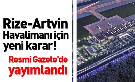 Rize Artvin Havaliman I In Yeni Karar Resmi Gazete De Yay Mland