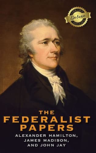 The Federalist Papers Deluxe Library Binding Annotated By Hamilton