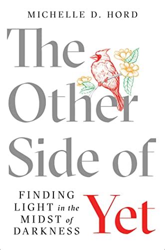 The Other Side Of Yet Finding Light In The Midst Of Darkness By