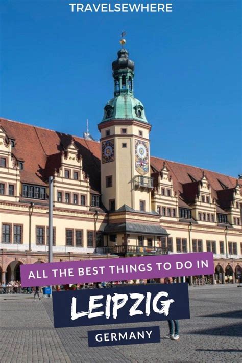 All The Best Things To Do In Leipzig Germany Travelsewhere Germany
