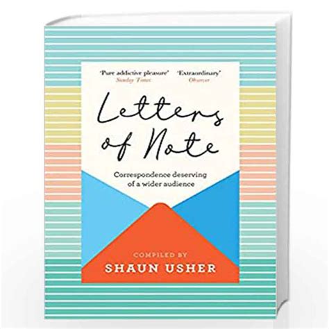 Letters Of Note Correspondence Deserving Of A Wider Audience By Shaun Usher Buy Online Letters