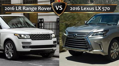 2016 Lexus Lx Vs Land Rover Range Rover By The Numbers Youtube