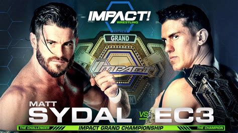 Impact Wrestling Matt Sydal Vs Ec3 For The Impact Grand Championship