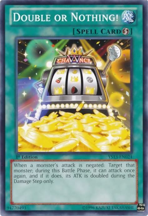 During this battle phase, it can attack again, and if it does, its atk is doubled during the damage step only. Double or Nothing! - Yu-Gi-Oh!