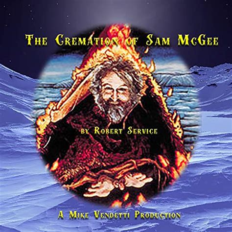 The Cremation Of Sam Mcgee By Robert Service Audiobook Audibleca