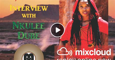 African Roots And Culture On This 58th Show Live Interview With Nkulee