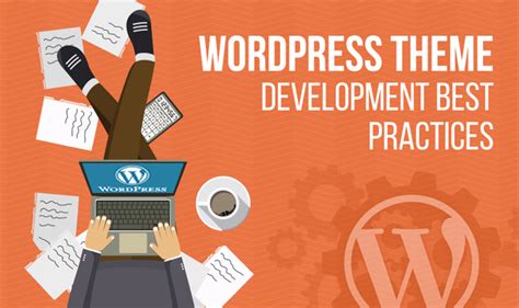 8 Best Practices To Develop Wordpress Theme From Scratch