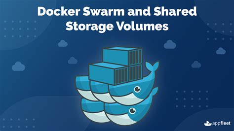 Docker Swarm And Shared Storage Volumes