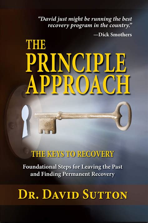 The Principle Approach The Keys To Recovery Foundational Steps For