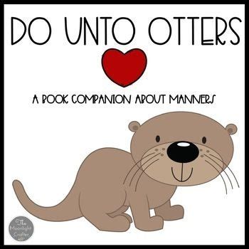 Do Unto Otters Book Companion Learning How To Practice Good Manners