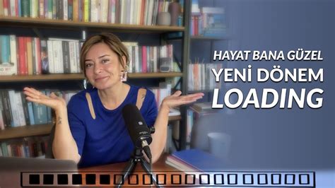 Hayat Bana Güzel Yeni Dönem Loading Youtube