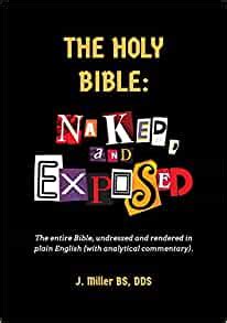 The Holy Bible Naked And Exposed The Entire Bible In Plain Language With Commentary And