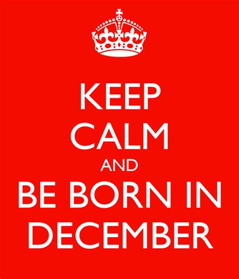 Keep Calm And Be Born In December Poster Tiffany Keep Calm O Matic