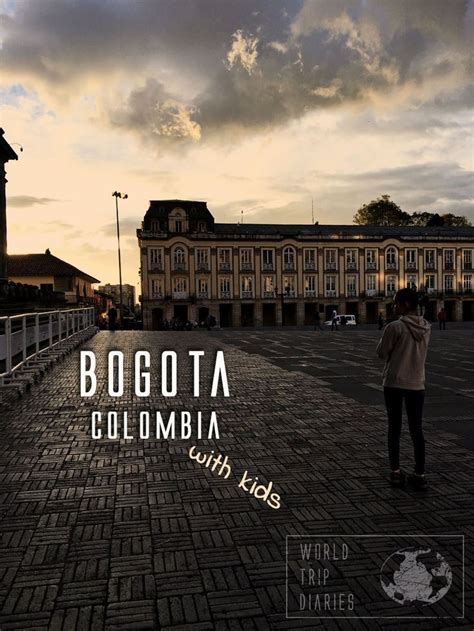 A Travel Guide To Bogota Colombia With Kids Colombia