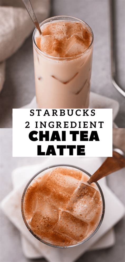 2 ingredient starbucks iced chai tea latte lifestyle of a foodie
