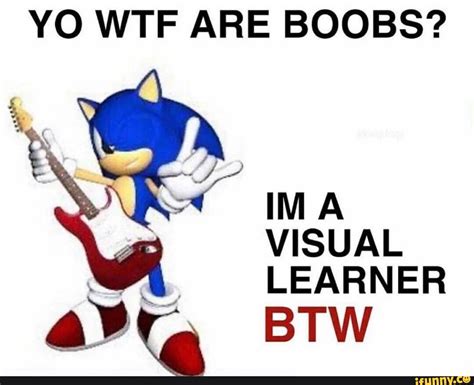 Yo Wtf Are Boobs Visual Learner Btw Ifunny Brazil