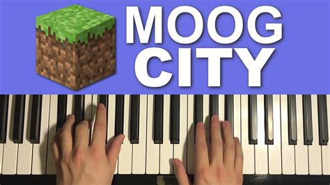 How To Play Minecraft Moog City Piano Tutorial Lesson Youtube