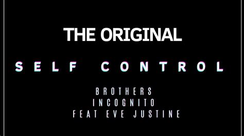 brothers incognito feat eve justine self control original mix youtube