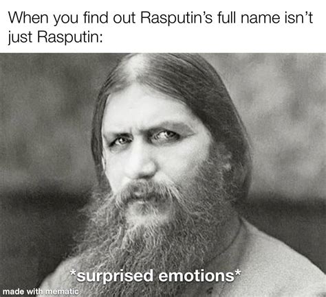 Its Grigori Rasputin By The Way Rhistorymemes