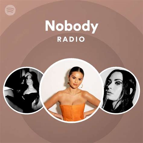 Nobody Radio Playlist By Spotify Spotify