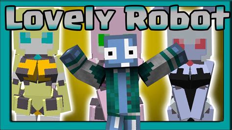 Minecraft Mod Lovelyrobot Una Fidanzata Robot Youtube