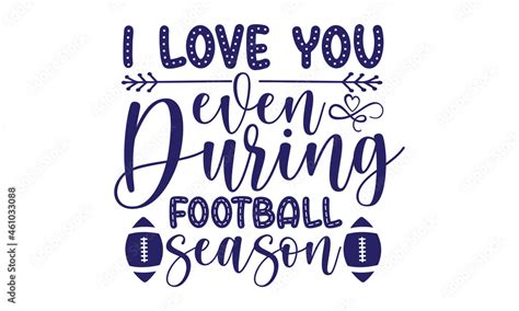 I Love You Even During Football Season Svg Football Mom Life Svg