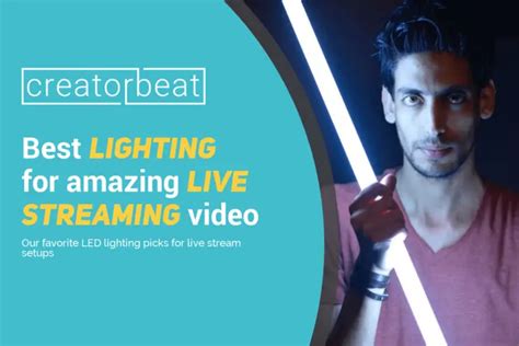 Best Lighting For Live Streaming Video 2022 — Creatorbeat