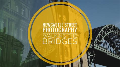 Newcastle Street Photography Walking The Bridges Pov Youtube