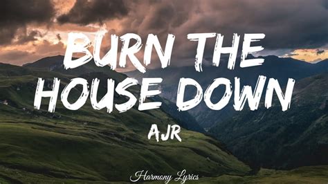 Ajr Burn The House Down Lyrics Youtube