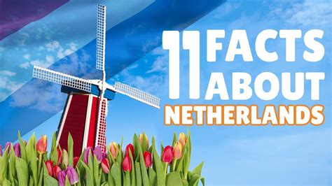 11 Interesting Facts You Didnt Know About The Netherlands Youtube
